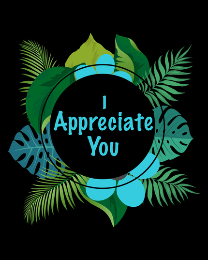 I Appreciate You